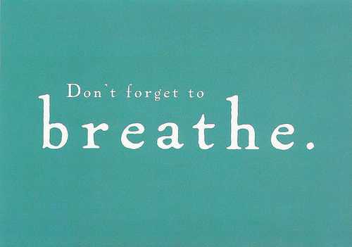 dont-forget-to-breathe-inspirational-life-quotes
